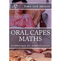 ORAL CAPES MATHS : Arithmétique des nombres entiers (French Edition) ORAL CAPES MATHS : Arithmétique des nombres entiers (French Edition) Paperback
