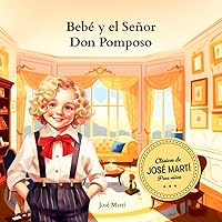 Bebé y el Señor Don Pomposo (Illustrated) (Spanish Edition)
