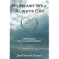 My Heart Will Always Cry My Heart Will Always Cry Paperback Kindle Hardcover
