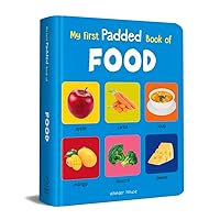 My First Padded Book of Food: Early Learning Padded Board Books for Children