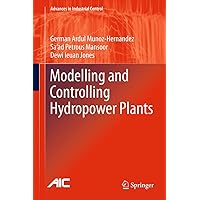 Modelling and Controlling Hydropower Plants (Advances in Industrial Control Book 0) Modelling and Controlling Hydropower Plants (Advances in Industrial Control Book 0) Kindle Hardcover Paperback