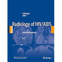 Radiology of HIV/AIDS: A Practical Approach Radiology of HIV/AIDS: A Practical Approach Kindle Hardcover Paperback