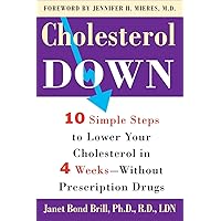 Cholesterol Down: Ten Simple Steps to Lower Your Cholesterol in Four Weeks--Without Prescription Drugs Cholesterol Down: Ten Simple Steps to Lower Your Cholesterol in Four Weeks--Without Prescription Drugs Paperback Kindle Audible Audiobook Audio CD