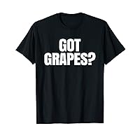 Got Grapes T-Shirt