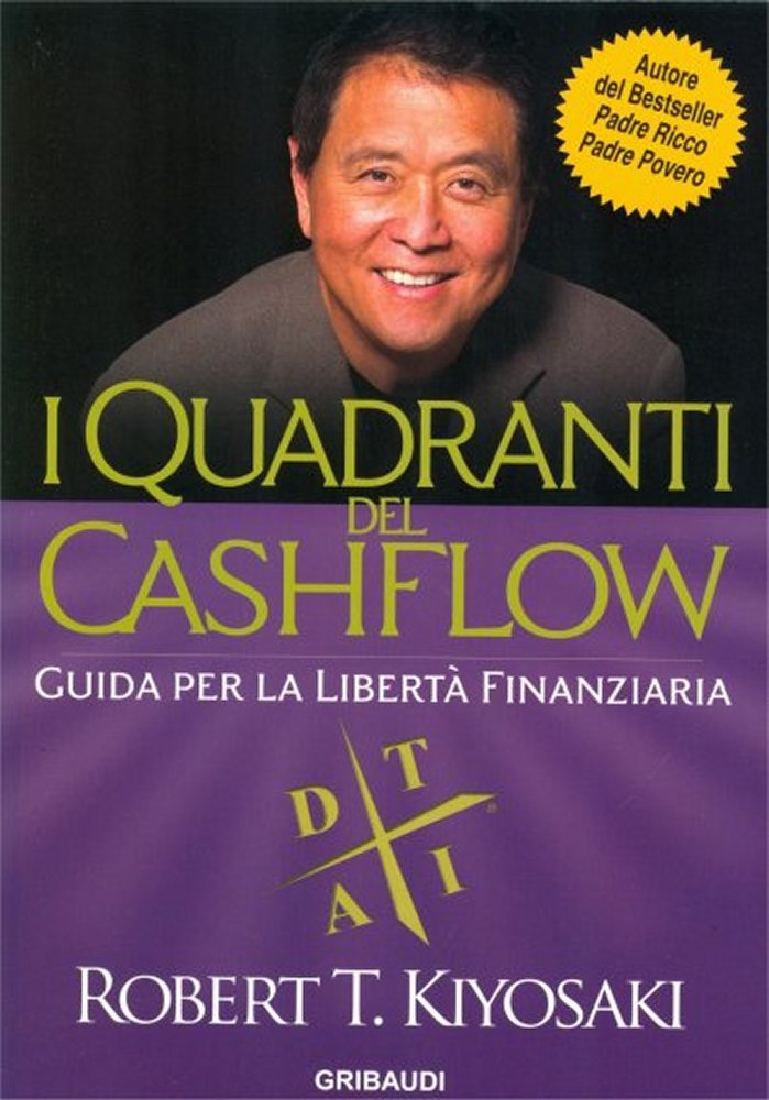 I Quadranti del Cashflow: Guida per la libertà finanziaria (Italian Edition)