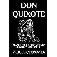 Don Quixote: The Complete Adventures - Adapted for the Contemporary Reader (Harris Classics)