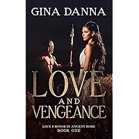 Love & Vengeance (Love & Honor in Ancient Rome) Love & Vengeance (Love & Honor in Ancient Rome) Paperback Kindle