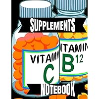 SUPPLEMENTS NOTEBOOK - KEEP TRACK-What, When & How Much goes in Your Body SUPPLEMENTS NOTEBOOK - KEEP TRACK-What, When & How Much goes in Your Body Paperback
