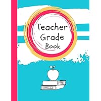Teacher Grade Book: Record Student Attendance - Test Scores & Assignments - Substitute Info - For Elementary, Middle & High School Classrooms - Pretty Blue Notebook Cover