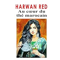 AU CŒUR DU THÉ MAROCAIN (French Edition)