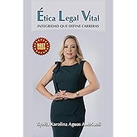 Etica Legal Vital: Integridad Que Define Carreras (Spanish Edition) Etica Legal Vital: Integridad Que Define Carreras (Spanish Edition) Paperback Kindle