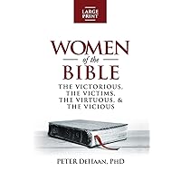 Women of the Bible: The Victorious, the Victims, the Virtuous, and the Vicious (Bible Character Sketches Series) Women of the Bible: The Victorious, the Victims, the Virtuous, and the Vicious (Bible Character Sketches Series) Kindle Audible Audiobook Paperback Hardcover