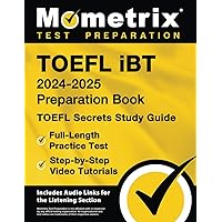 TOEFL iBT 2024-2025 Preparation Book: TOEFL Secrets Study Guide, Full-Length Practice Test, Step-by-Step Video Tutorials: [Includes Audio Links for the Listening Section] TOEFL iBT 2024-2025 Preparation Book: TOEFL Secrets Study Guide, Full-Length Practice Test, Step-by-Step Video Tutorials: [Includes Audio Links for the Listening Section] Paperback