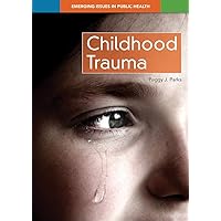 Childhood Trauma (Emerging Issues in Public Health)