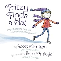 Fritzy Finds a Hat: A Gentle Tale to Help Talk with Children About Cancer Fritzy Finds a Hat: A Gentle Tale to Help Talk with Children About Cancer Hardcover Kindle
