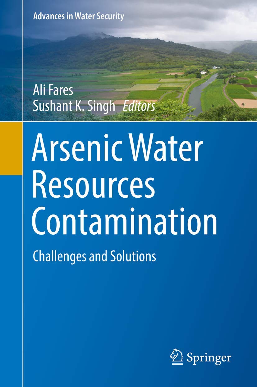 Arsenic Water Resources Contamination: Challenges and Solutions (Advances in Water Security)