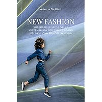 New Fashion - Superare le sfide della sostenibilità per essere brand nella nuova era della moda (Italian Edition)