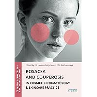 Rosacea and Couperosis in Cosmetic Dermatology & Skincare Practice Rosacea and Couperosis in Cosmetic Dermatology & Skincare Practice Paperback Kindle