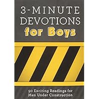 3-Minute Devotions for Boys: 90 Exciting Readings for Men Under Construction 3-Minute Devotions for Boys: 90 Exciting Readings for Men Under Construction Paperback Kindle Spiral-bound
