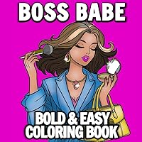Boss Babes Bold and Easy Coloring Book: Featuring Bold Line Cute Simple Designs with Fun Fashion for Women and Adults