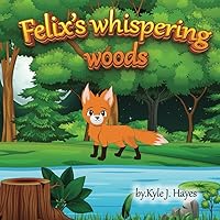 Felix's Whispering woods (Felix the Fox)