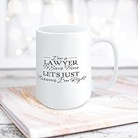 I'm A Lawyer To Save Time Let's Just Assume I'm Right Ceramic Coffee Mug 15oz Novelty White Coffee Mug Tea Milk Juice Christmas Coffee Cup Funny Gifts for Girlfriend Boyfriend Man Women