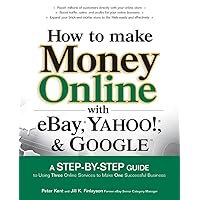 How to Make Money Online with eBay, Yahoo!, and Google How to Make Money Online with eBay, Yahoo!, and Google Paperback Kindle