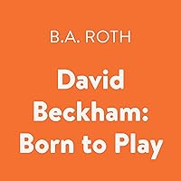 David Beckham: Born to Play David Beckham: Born to Play Audible Audiobook Paperback