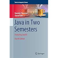 Java in Two Semesters: Featuring JavaFX (Texts in Computer Science) Java in Two Semesters: Featuring JavaFX (Texts in Computer Science) Hardcover eTextbook