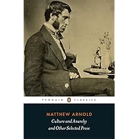 Penguin Classics Culture and Anarchy and Other Selected Prose Penguin Classics Culture and Anarchy and Other Selected Prose Paperback Kindle