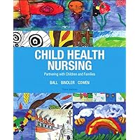 Child Health Nursing, Updated Edition (Child Health Nursing: Partnering with Children & Families) Child Health Nursing, Updated Edition (Child Health Nursing: Partnering with Children & Families) Kindle Hardcover