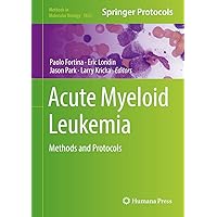 Acute Myeloid Leukemia: Methods and Protocols (Methods in Molecular Biology, 1633) Acute Myeloid Leukemia: Methods and Protocols (Methods in Molecular Biology, 1633) Hardcover Paperback