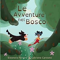 Le Avventure nel Bosco: Una favola per bambini 3-5 anni (Italian Edition) Le Avventure nel Bosco: Una favola per bambini 3-5 anni (Italian Edition) Kindle Paperback