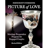 Picture of Love: Marriage Preparation Program for Engaged Couples (Participant Workbook, Revised Edition)