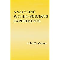Analyzing Within-subjects Experiments Analyzing Within-subjects Experiments Hardcover Paperback