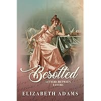 Besotted: Letters Between Lovers Besotted: Letters Between Lovers Kindle