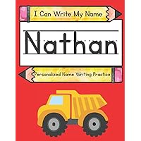 I Can Write My Name: Nathan: Personalized Name Writing Book I Can Write My Name: Nathan: Personalized Name Writing Book Paperback