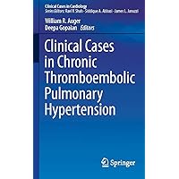 Clinical Cases in Chronic Thromboembolic Pulmonary Hypertension (Clinical Cases in Cardiology) Clinical Cases in Chronic Thromboembolic Pulmonary Hypertension (Clinical Cases in Cardiology) Paperback Kindle