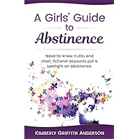 A Girls' Guide to Abstinence A Girls' Guide to Abstinence Paperback