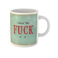 Coffee Mug Blue Shut the Fuck Up of Vintage and Floral 11 Oz Ceramic Tea Cup Mugs Best Gift Or Souvenir For Family Friends Coworkers