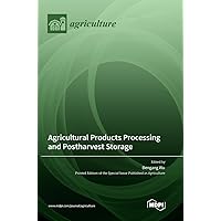Agricultural Products Processing and Postharvest Storage