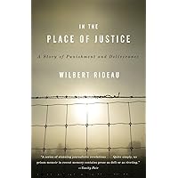 In the Place of Justice: A Story of Punishment and Redemption In the Place of Justice: A Story of Punishment and Redemption Paperback Kindle Audible Audiobook Hardcover