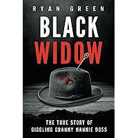 Black Widow: The True Story of Giggling Granny Nannie Doss (True Crime)