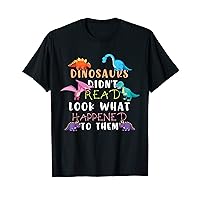 Dinosaurs Didnt Read Look What Happened To Them Teacher Kids T-Shirt
