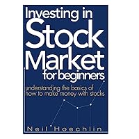 Investing In Stock Market For Beginners: Understanding the basics of how to make money with stocks