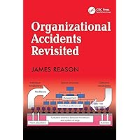 Organizational Accidents Revisited Organizational Accidents Revisited Paperback Kindle Mass Market Paperback