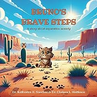 Bruno's Brave Steps: A charming story about separation anxiety that highlights a little bobcat's journey from fear to bravery Bruno's Brave Steps: A charming story about separation anxiety that highlights a little bobcat's journey from fear to bravery Paperback
