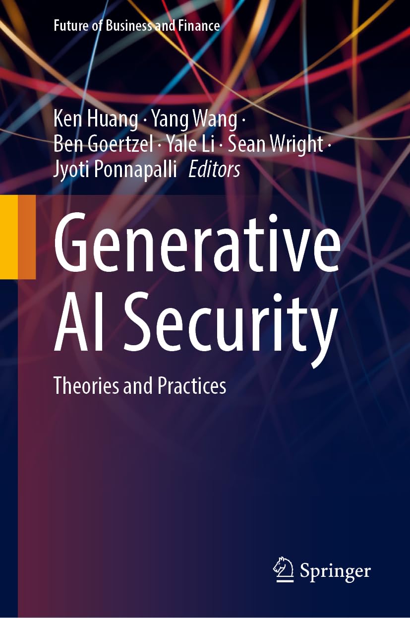 Generative AI Security: Theories and Practices (Future of Business and Finance)
