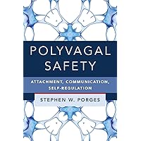 Polyvagal Safety: Attachment, Communication, Self-Regulation (IPNB) Polyvagal Safety: Attachment, Communication, Self-Regulation (IPNB) Hardcover Audible Audiobook Kindle Audio CD