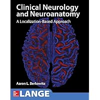 Lange Clinical Neurology and Neuroanatomy: A Localization-Based Approach Lange Clinical Neurology and Neuroanatomy: A Localization-Based Approach Paperback Kindle